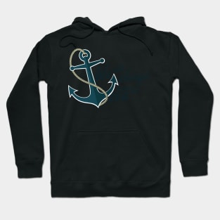 We will always have the Sea anchor art Hoodie